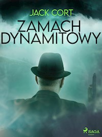 Zamach dynamitowy - Jack Cort - E-Book