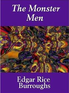 The Monster Men - Edgar Rice Burroughs - E-Book