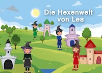 Die Hexenwelt von Lea - Yannik Traub - E-Book