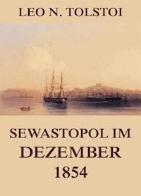 Sewastopol im Dezember 1854 - Leo N. Tolstoi - E-Book