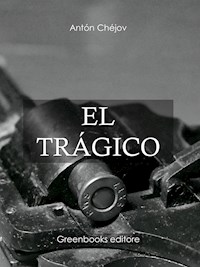 El trágico - Anton Chejov - E-Book