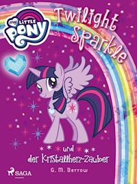 My Little Pony - Twilight Sparkle und der Kristallherz-Zauber - G. M. Berrow - E-Book