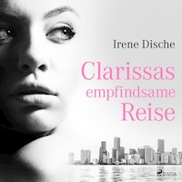Clarissas empfindsame Reise - Irene Dische - E-Book + Hörbuch