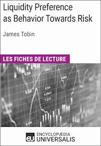 Liquidity Preference as Behavior Towards Risk de James Tobin - Encyclopaedia Universalis - E-Book