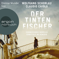 Der Tintenfischer - Commissario Morello ermittelt in Venedig - Ein Fall für Commissario Morello, Band 2 (Ungekürzt) - Wolfgang Schorlau - Hörbuch