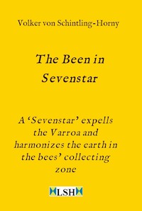 The Been in Sevenstar - Volker von Schintling-Horny - E-Book
