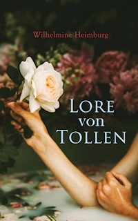 Lore von Tollen - Wilhelmine Heimburg - E-Book