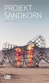 Projekt Sandkorn - Maria M. Eckert - E-Book