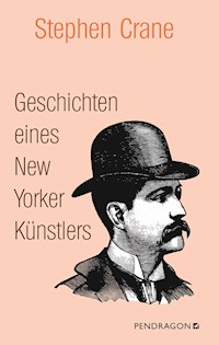 Geschichten eines New Yorker Künstlers - Stephen Crane - E-Book