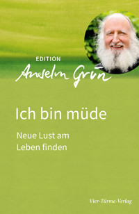 Ich bin müde - Anselm Grün - E-Book