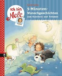 Ich bin Nele - 5-Minuten-Wunschgeschichten zum Kuscheln und Träumen - Usch Luhn - E-Book