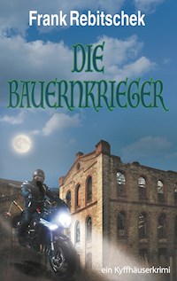 Die Bauernkrieger - Frank Rebitschek - E-Book