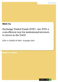Exchange Traded Funds (ETF) - Are ETFs a cost-efficient way for institutional investors to invest in the DAX? - Minh Vu - E-Book
