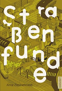 Straßenfunde - Anne Zimmermann - E-Book