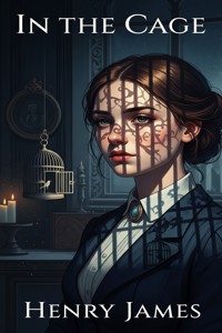 In the Cage - Henry James - E-Book