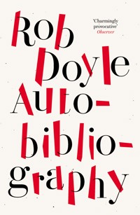 Autobibliography - Rob Doyle - E-Book