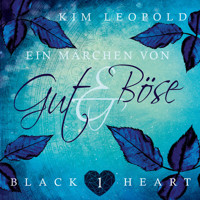 Ein Märchen von Gut und Böse - Black Heart, Band 1 (Ungekürzt) - Kim Leopold - Hörbuch