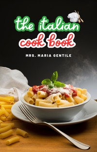 The Italian Cook Book - Maria Gentile - E-Book