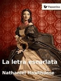 La letra escarlata - Nathaniel Hawthorne - E-Book