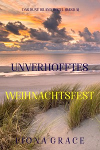 Unverhofftes Weihnachtsfest (Das Dune Island Hotel – Band 4) - Fiona Grace - E-Book