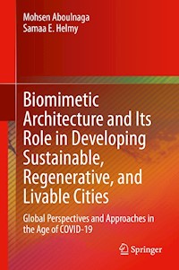 Biomimetic Architecture and Its Role in Developing Sustainable, Regenerative, and Livable Cities - Mohsen Aboulnaga - E-Book