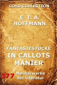 Fantasiestücke in Callots Manier - E.T.A. Hoffmann - E-Book