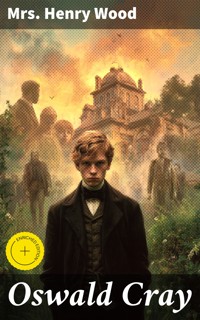 Oswald Cray - Mrs. Henry Wood - E-Book