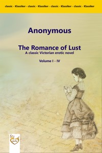 The Romance of Lust: A Classic Victorian erotic novel - anonymous - E-Book