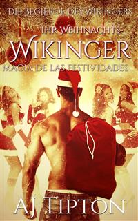 Ihr Weihnachts-Wikinger: Festtagsmagie - AJ Tipton - E-Book