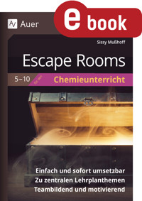 Escape Rooms für den Chemieunterricht 5- 10 - Sissy Mußhoff - E-Book