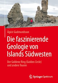 Die faszinierende Geologie von Islands Südwesten - Ágúst Gudmundsson - E-Book