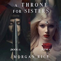 A Throne for Sisters (Books 3 and 4) - Morgan Rice - Hörbuch