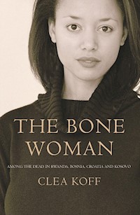 The Bone Woman - Clea Koff - E-Book
