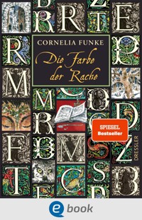 Tintenwelt 4. Die Farbe der Rache - Cornelia Funke - E-Book