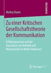 Zu einer Kritischen Gesellschaftstheorie der Kommunikation - Markus Baum - E-Book