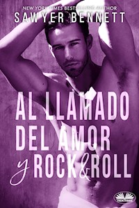 Al Llamado Del Amor Y Rock & Roll - Sawyer Bennett - E-Book