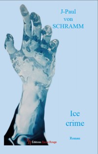 Ice crime - J-Paul von SCHRAMM - E-Book