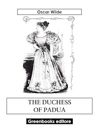 The Duchess Of Padua - Oscar Wilde - E-Book