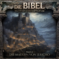 Die Bibel, Altes Testament, Folge 22: Die Mauern von Jericho - Aikaterini Maria Schlösser - Hörbuch
