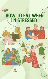 How to eat when I'm stressed - Casal Bertín - E-Book