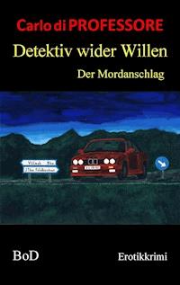 Detektiv wider Willen - Carlo di Professore - E-Book