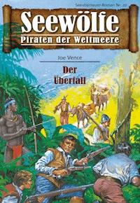 Seewölfe - Piraten der Weltmeere 20 - Joe Vence - E-Book