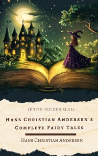Hans Christian Andersen's Complete Fairy Tales - Hans Christian Andersen - E-Book