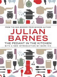 The Pedant In The Kitchen - Julian Barnes - E-Book