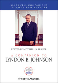 A Companion to Lyndon B. Johnson -  - E-Book