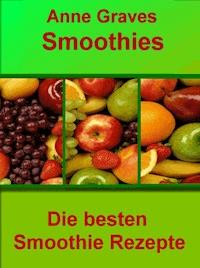 Smoothies einfach selber machen - Anne Graves - E-Book