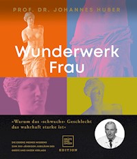 Wunderwerk Frau - Prof. Johannes Huber - E-Book