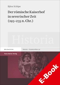 Der römische Kaiserhof in severischer Zeit (193–235 n. Chr.) - Björn Schöpe - E-Book