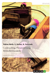 Contracting, Finanzierung, Betreibermodelle - Tobias Neth - E-Book