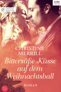 Bittersüße Küsse auf dem Weihnachtsball - Christine Merrill - E-Book